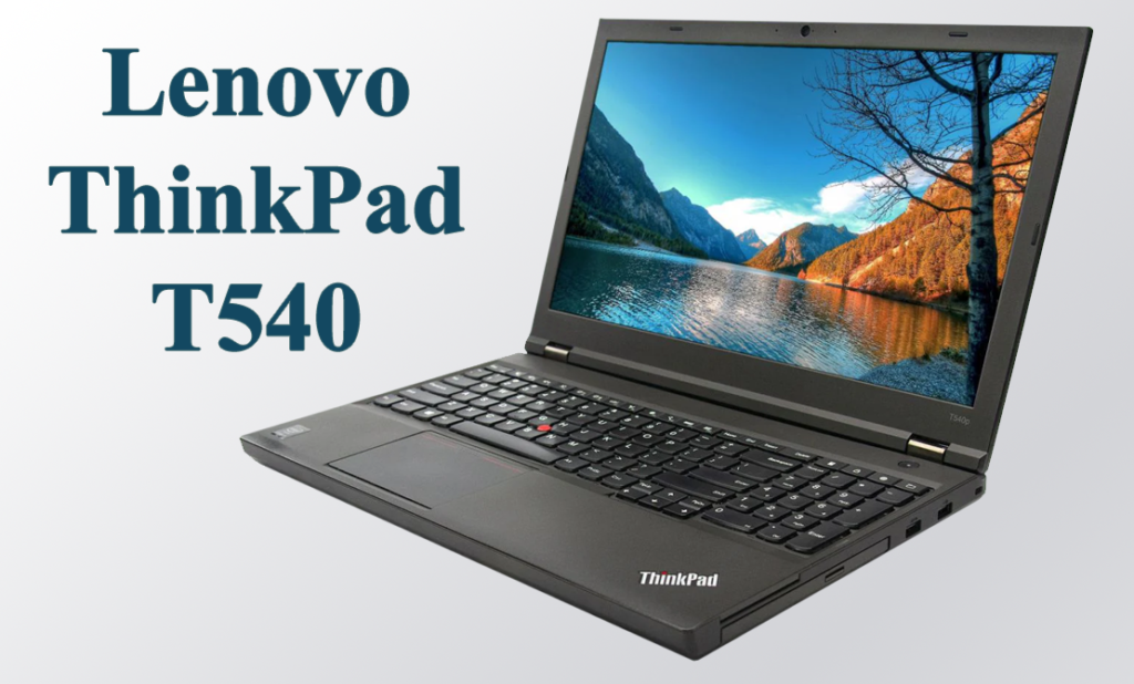Обзор Lenovo ThinkPad T540: что делает его особенным